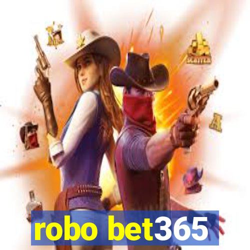 robo bet365